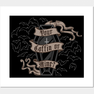 Your Coffin or Mine Posters and Art